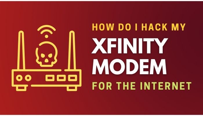 Hack Xfinity Modem