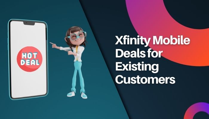 Xfinity Mobile Deals for Existing Customers