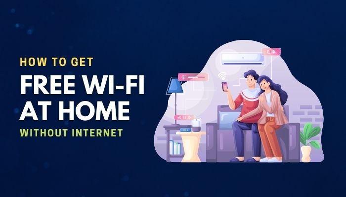 How to get free wifi at home without internet