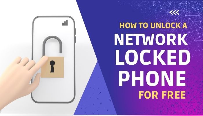How To Unlock A Network Locked Phone For Free